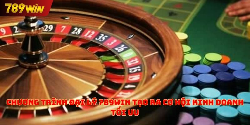 Chương trình đại lý 789win tạo ra cơ hội kinh doanh tối ưu
