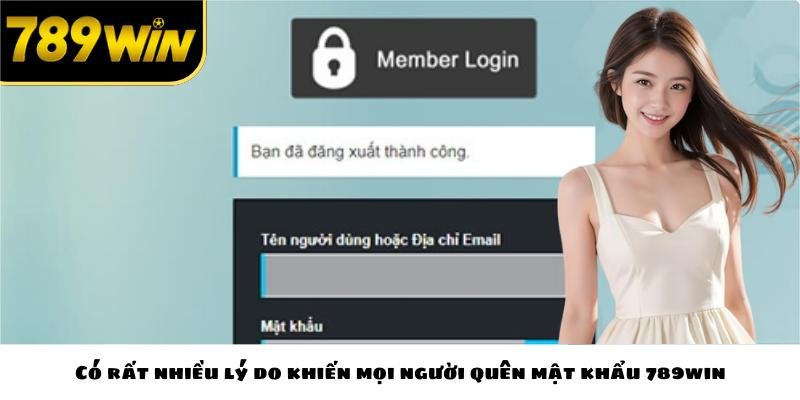 Có rất nhiều lý do khiến mọi người quên mật khẩu 789win