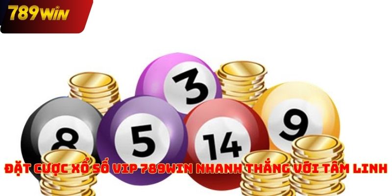 Đặt cược xổ số VIP 789win nhanh thắng với tâm linh