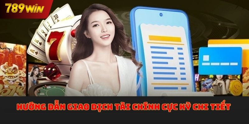 Hướng dẫn giao dịch tài chính cực kỳ chi tiết
