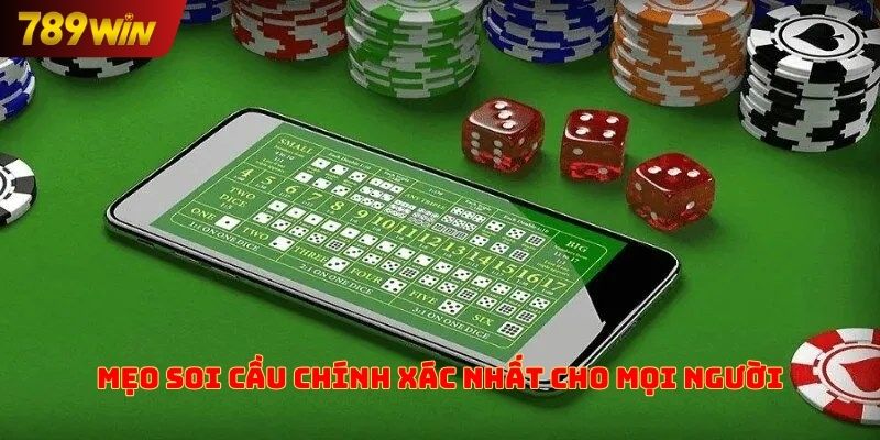 Mẹo để soi cầu chính xác nhất cho tất cả mọi người