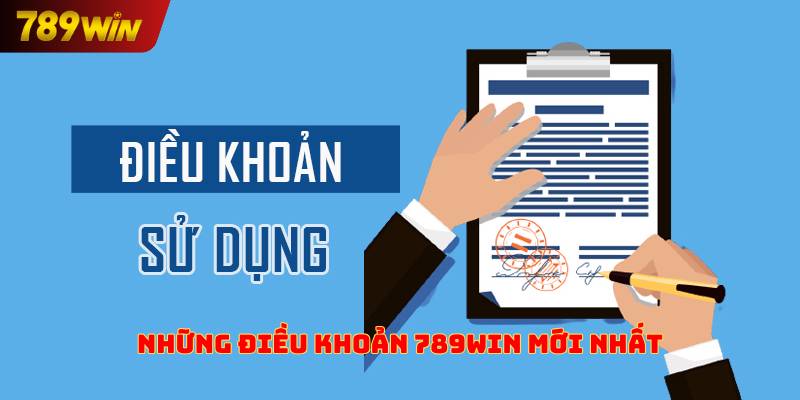 Những điều khoản 789win mới nhất