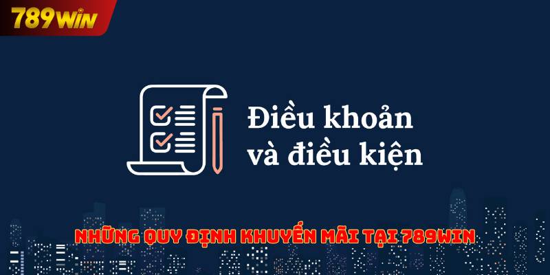 Những quy định khuyến mãi tại 789win