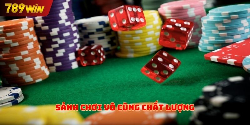 Sảnh chơi vô cùng chất lượng khiến người tham gia hài lòng