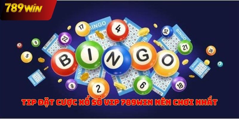 Tip đặt cược xổ số VIP 789win nên chơi nhất