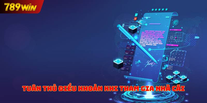 Tuân thủ điều khoản khi tham gia nhà cái